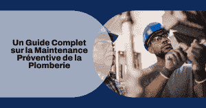 Maintenance Préventive de la Plomberie